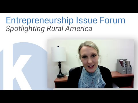 Kauffman Entrepreneurship Issue Forum: Spotlighting Rural America