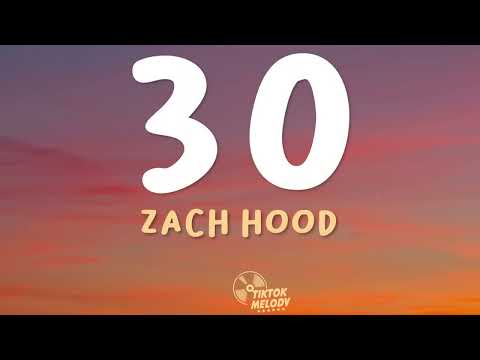 Zach Hood - 30 (Lyrics)