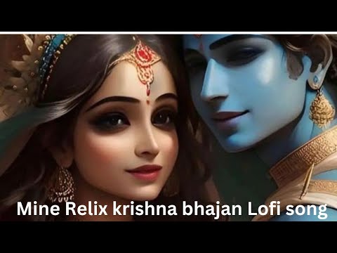 Shree Krishna Govinda Hare Murare Bhajan | Mind relix |  Lo-fi (Slowed+Reverb) | Chill | Relex |