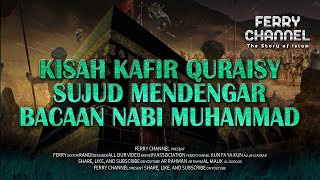 Ketika Kaum Musyrikin Mekah Tersujud dengan Sendirinya mendengar Bacaan Surah An Najm Nabi Muhammad