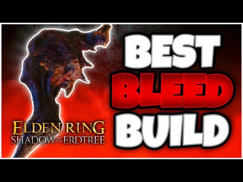 Elden Ring Best Blood Build DLC OP Arcane Bleed Build