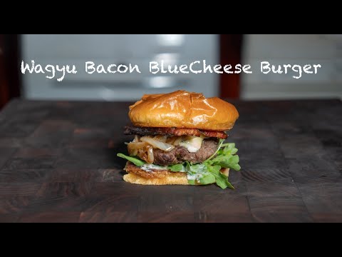 Wagyu Bacon Blue Cheese Burger