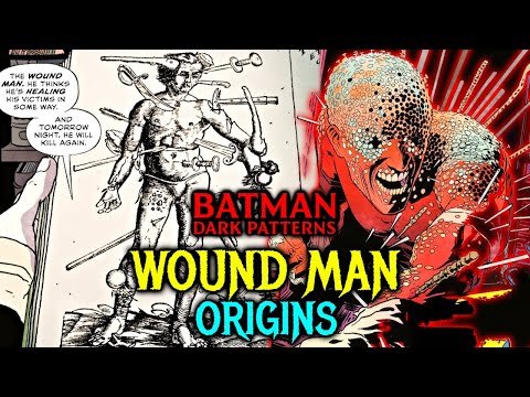 Wound Man Origins - This New Grotesque Batman Villain Has Surpassed Joker In His Insanity!