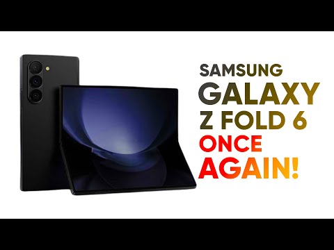 Samsung Galaxy Z Fold 6 – Once Again!