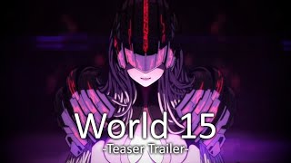 World 15 Teaser Trailer