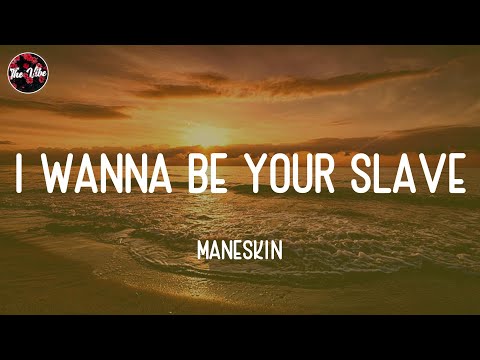 Måneskin - I WANNA BE YOUR SLAVE (Lyrics)