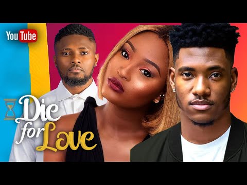 DIE FOR LOVE {FALLING IN LOVE IS THE EASY PART} MAURICE SAM, CHIDI DIKE, SCRLET GOMEZ, DEZA DE GREAT