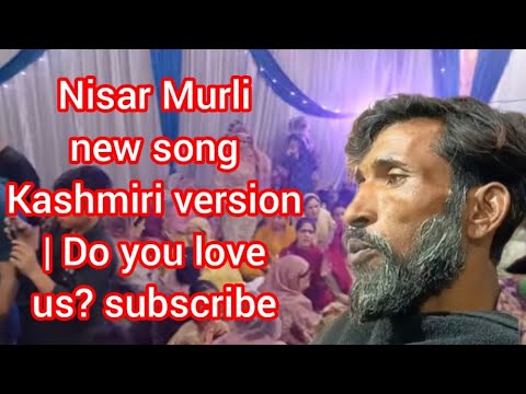 #Nisar Murli #new song Kashmiri version | Do you love us? subscribe 2024