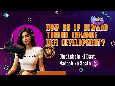 How Do LP Reward Tokens Enhance DeFi Development? #blockchainpodcast #nadcab #lptoken #defi