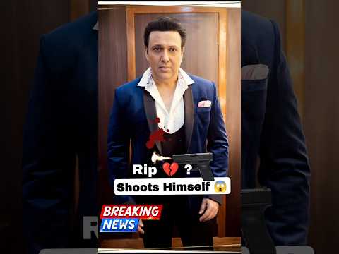 Govinda Death ?  💔😲 || shoot Himself || Breaking News || गोविंदा ने चलाई गोली | #govinda #bollywood