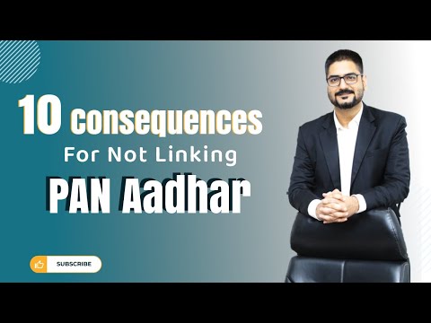 10 Consequences for Not Linking PAN Aadhar on or before 30 June 2023 | Section 139AA | CA Kushal