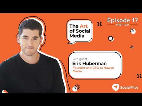 How to Create A Social Media Strategy :  Insights from Erik Huberman (Founder & CEO - Hawke Media)