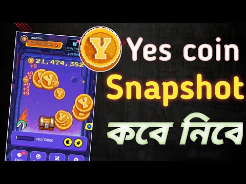 Yes coin Snapshot 📷 কবে নিবে | Yes coin Airdrop listing