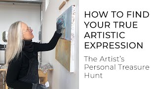 How to Find Your True Artistic Expression | The Artist’s Personal Treasure Hunt