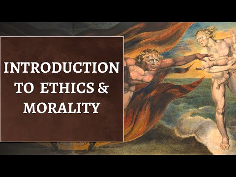 Philosophy of Ethics and Morality - Introduction to Ethics (Moral Philosophy) - What is Ethics?