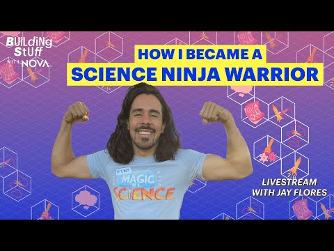 How I Became A Science Ninja Warrior | Building Stuff with NOVA Livestream with Jay Flores