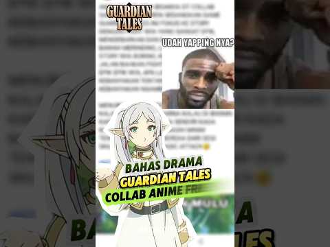 Bahas Drama Guardian Tales Collab Dengan Anime Frieren #shorts #guardiantales #drama #anime