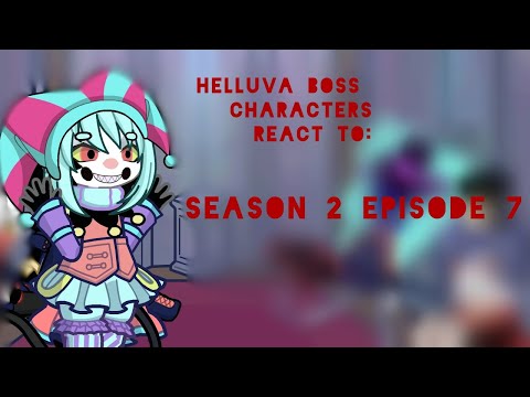 Helluva boss reacts to Season 2 episode 7