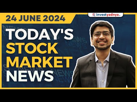 Today's Stock Market News - 24/06/2024 | Aaj ki Taaza Khabar