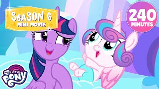 SEASON 6 MINI MOVIE 😱💖| 4 HOURS | My Little Pony: Friendship is Magic | Mega Compilation 🎥