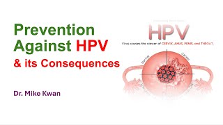 Prevention Against HPV & its Consequences by Dr. Mike Kwan (2 Jan 2025)