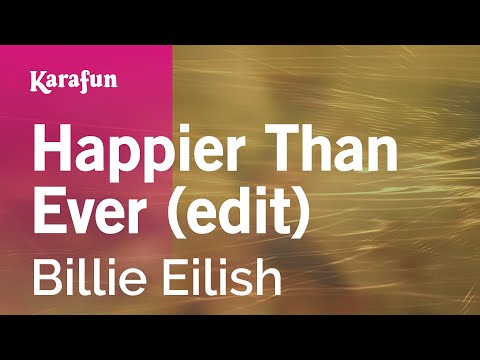 Happier Than Ever (edit) - Billie Eilish | Karaoke Version | KaraFun