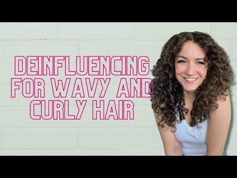 DEINFLUENCING for wavy & curly hair