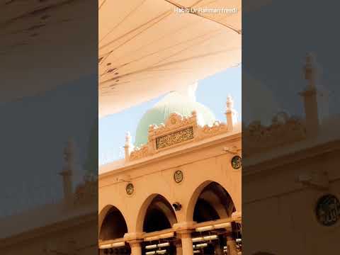 madina pak/madina pak ki video/madina munawara ki video/Roza Tu Rasool/Allama Habib Ur Rahman freedi