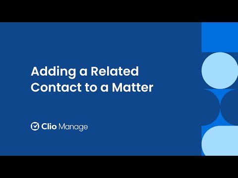 Adding a Related Contact to a Matter in Clio Manage