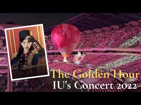 THE SPECTACULAR CROWD AND CONCERT OF KPOP DIVA IU ~ THE GOLDEN HOUR 2022 ||  LEE JI-EUN {FMV}