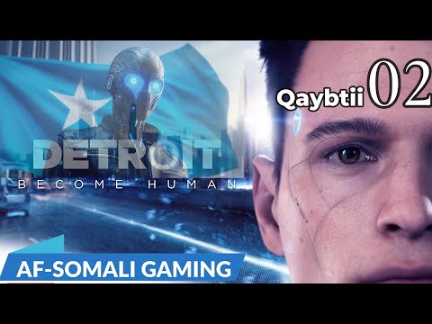 BOTS RABO BINI AADAM NIMO QAYBTII 2aad | DETRIOT BECOME HUMAN | AF-SOMALI