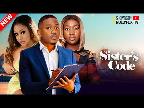 SISTER'S CODE - TIMINI EGBUSON, CHINENYE NNEBE, UCHE MONTANA, KENECHUKWU EZEH | Nigerian Love Movie