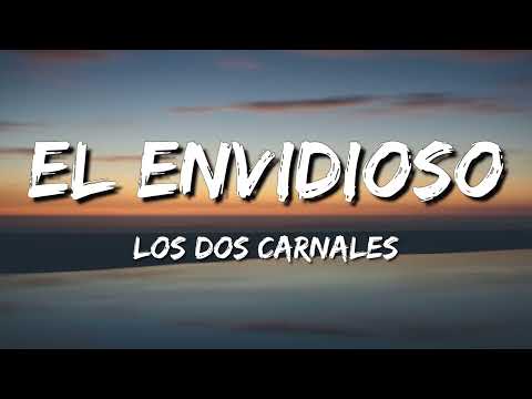 Los Dos Carnales - El Envidioso (Letra\Lyrics)