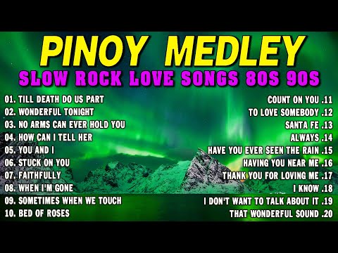 SLOW ROCK MEDLEY COLLECTION 💖 NONSTOP SLOW ROCK LOVE SONGS 80S 90S 💖 MGA LUMANG TUGTUGIN NOONG 90S