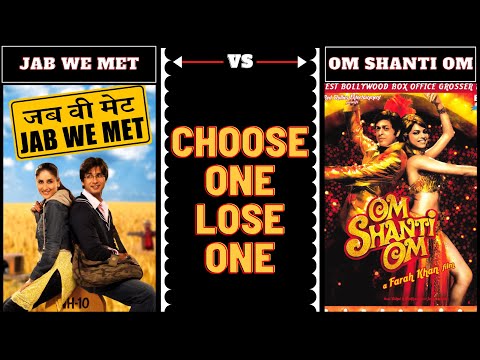 JAB WE MET vs OM SHANTI OM  Songs - Choose One Lose One