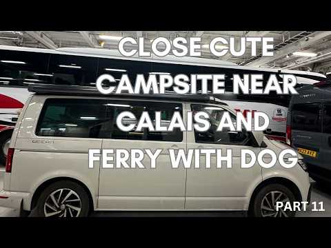 Calais Campsite and safe P&O Car Ferry with dog and VW California Ocean Campervan