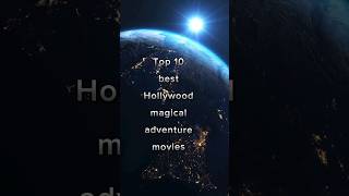 Top 10 best Hollywood magical adventure movies #top10 #movie #top10hollywood #fantasyfilm #adventure