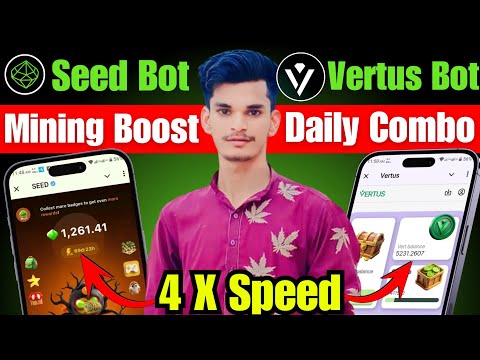 Seed Mining Bot Speed Increase | Vertus Mining Combo Card | Seed &  Vertus Mining New Update