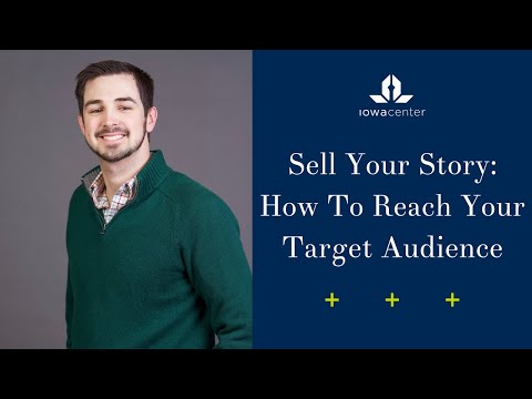 Sell Your Story: How To Reach Your Target Audience