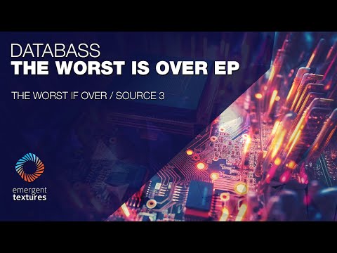 Databass - The Worst Is Over [Emergent Textures]