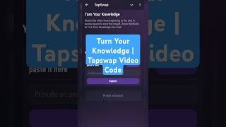 Turn Your Knowledge | Tapswap Video Code