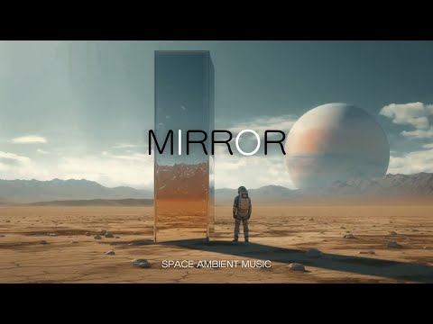 MIRROR | Space Ambient Music | Relaxing Music | Sleep Music | 1 Hour Loop #interstellar