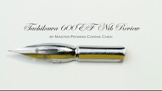 Tachikawa 600EF Calligraphy Nib Review by Master Penman Connie Chen