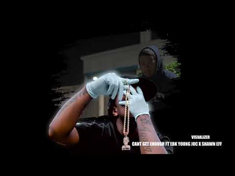 Mac J - CANT GET ENOUGH Ft.  EBK YOUNG JOC x SHAWN EFF (VISUALIZER)