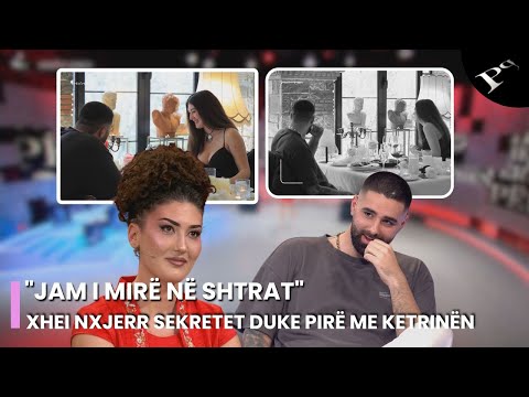 "Jam i mirë në shtrat", Xhei nxjerr sekretet duke pirë me Ketrinen