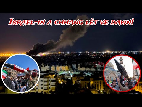 Iran-in Ballistic Missile 180 zetin Israel a kap; Israel-in a chhang let ve dawn!!